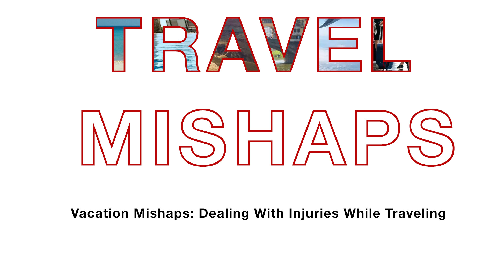 Vacation Mishaps: Dealing With Injuries While Traveling